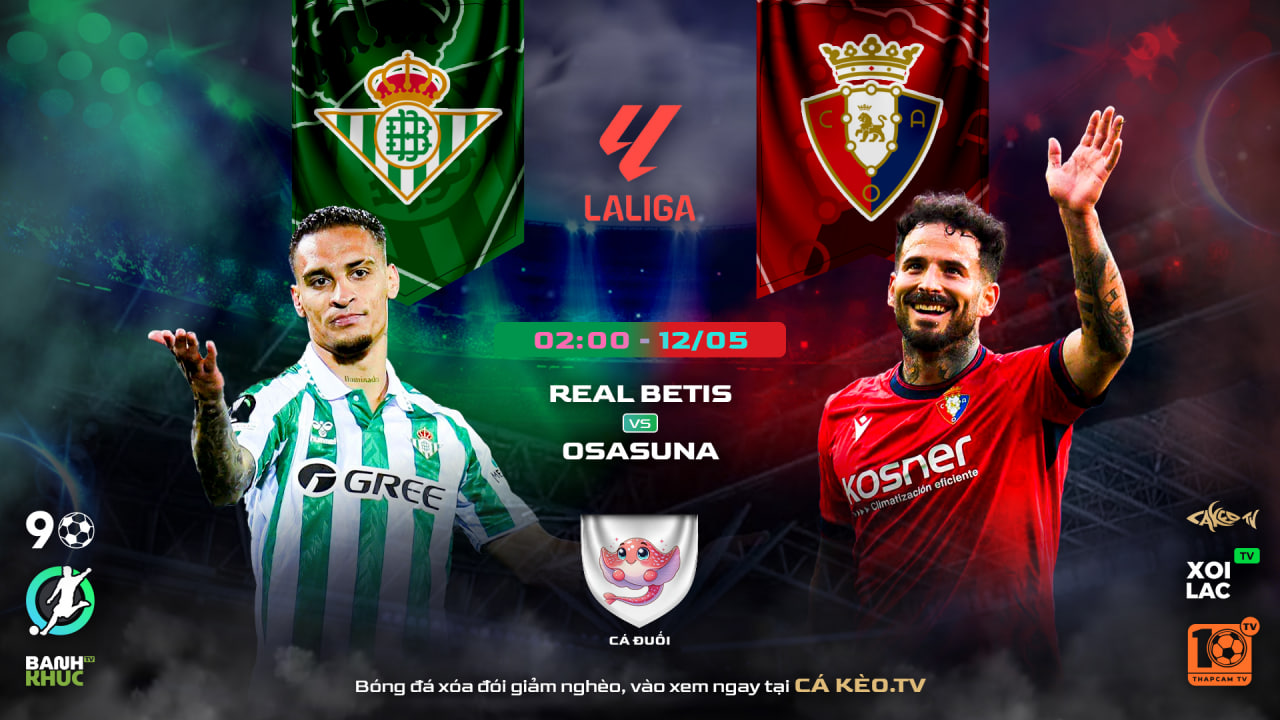 Fullmatch Real Betis vs Osasuna| BLV Cá Đuối | 12.05.25