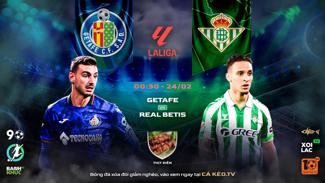 Fullmatch Real Betis vs Getafe | BLV Thịt Xiên | 24.02.25