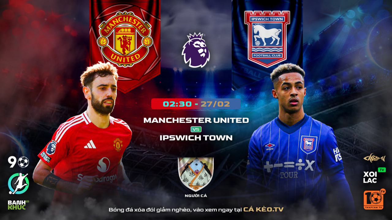 Fullmatch Man United vs Ipswich Town | BLV Người Cá  | 27.02.25