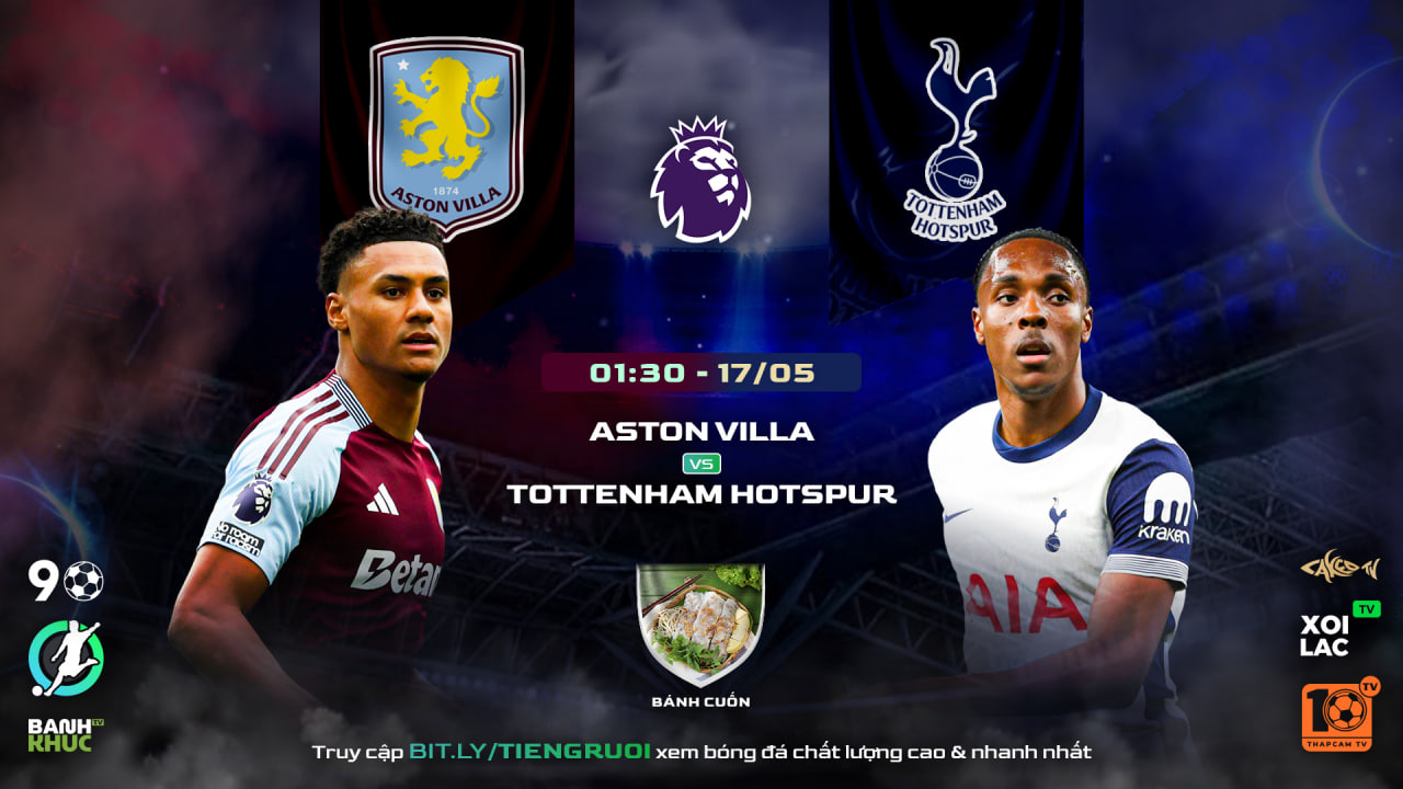 Highlights Aston Villa vs Tottenham Hotspur | BLV Bánh Cuốn | 17.05.25